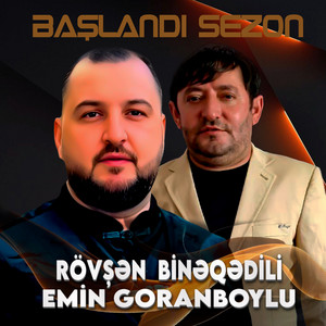 Rövşən Binəqədili - Başlandı Sezon (feat. Emin Goranboylu)