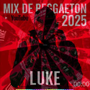 LUKEOFICIAL.1 - mix regueton 2025,lukeoficial.1