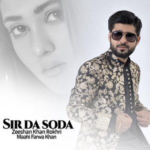 Zeeshan Khan Rokhri - Sir Da Soda (feat. Maahi Farwa Khan)