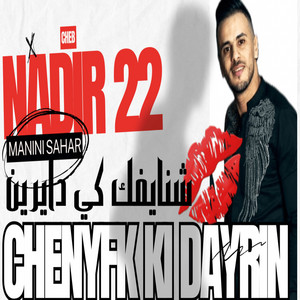 Cheb Nadir 22 - شنايفك كي دايرين