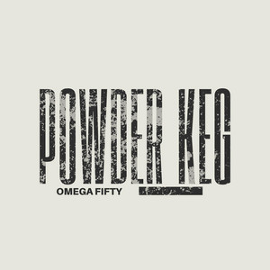 Powder Keg by Omega Fifty