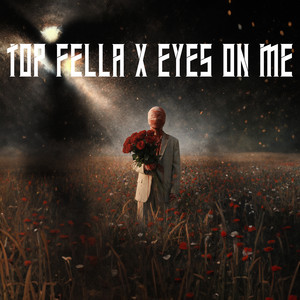 Top Fella X Eyes on Me