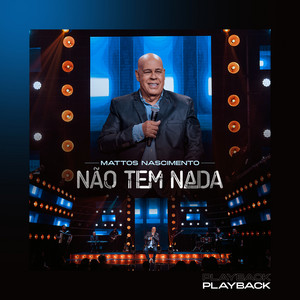 Mattos Nascimento - Não Tem Nada (Playback)