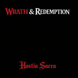 Hostia Sacra by Wrath & Redemption