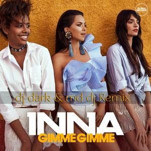 Gimme Gimme - DJ Dark & MD DJ Remix - song and lyrics by INNA, DJ ...