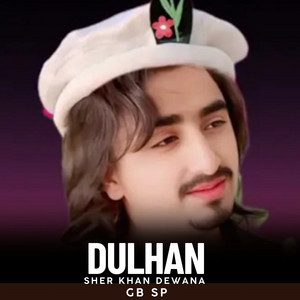 Gb Sp - Dulhan (feat. Sher khan Dewana)