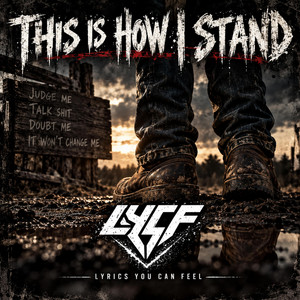 THIS IS HOW I STAND by LYRICSYOUCANFEEL