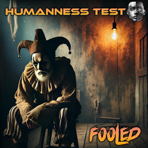 Fooled by Humanness Test