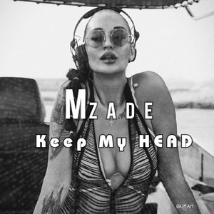 Keep My Head by Mzade