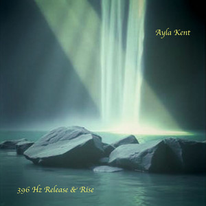 396 Hz Release & Rise Pt. 4 by Ayla Kent