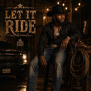 Let It Ride by King Kigh