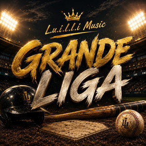 Grande liga by L.u.i.l.l.i Music