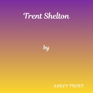 Trent Shelton by Aakey Trent