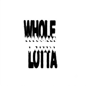 Whole Lotta by Rmedy