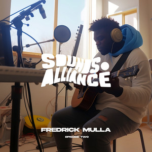 SOUNDS ALLIANCE Episode 2: Uswahilini Acoustic by Fredrick Mulla, Umoja Sounds