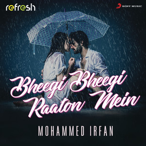 Bheegi Bheegi Raaton Mein - Refresh Version by Mohammed Irfan