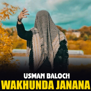 Usman Baloch - Wakhunda Janana