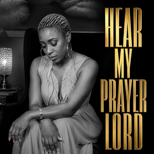 Hear My Prayer Lord by MinisterNeecy