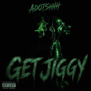 Get Jiggy by ADOTSHHH