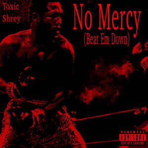 No Mercy by T0X1C, Shrey