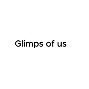 glimps of us by DwellingDeep