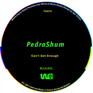 PedroShum - Can't Get Enough
