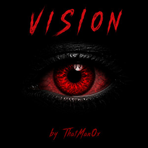 Vision by ThatManOx