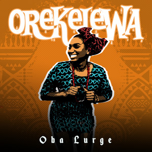 Orekelewa by Oba Lurge