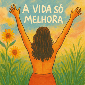 A Vida Só Melhora