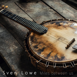 Miles between us by Sven Lowe