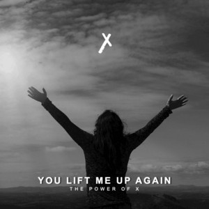 You Lift Me Up Again by The Power Of X