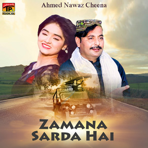Ahmed Nawaz Cheena - Zamana Sarda Hai