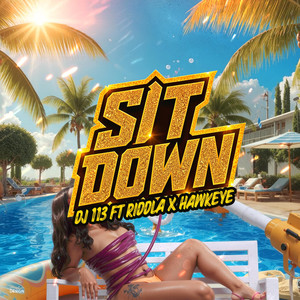 Sit Down by DJ 113, Riddla, Hawkeye