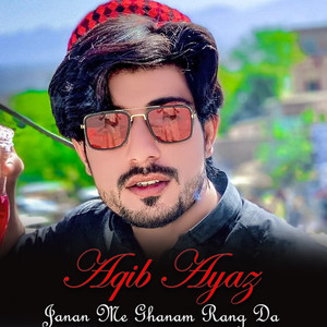 Aqib Ayaz - Janana Tar Ta Jar Yam