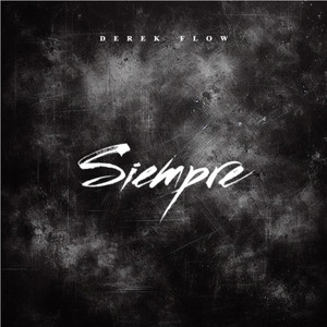 Siempre by Derek Flow
