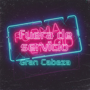 fuera de servicio by GRAN CABEZA