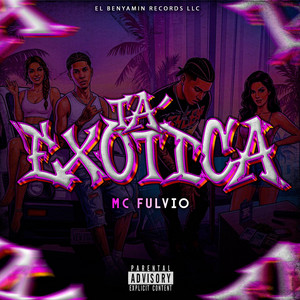 TA EXOTICA by mc fulvio, Pin Music, El Benyamin Récords LLC