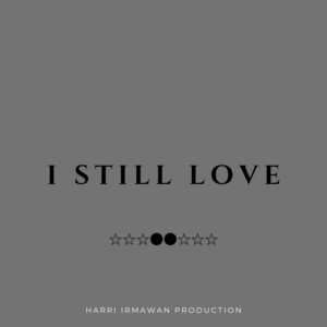 I still love by Harri irmawan production