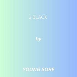 2 balck by Young Sore