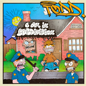 Todd. - 6am in Subdivision
