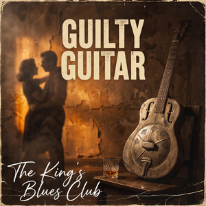 Guilty Guitar by The King's Blues Club