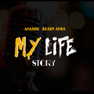 My Life Story by AFANDE READY AFRA