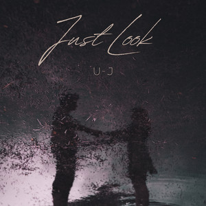 Just Look by U-J