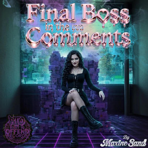 Final Boss In The Comments by Maxine Sand