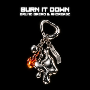 BURN IT DOWN by Bruno Brero, ANDREASZ