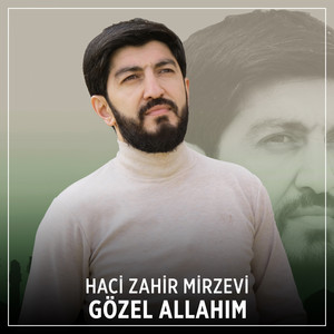 Haci Zahir Mirzevi - Gözel Allahım