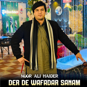 Noor Ali Haider - Der De Wafadar Sanam