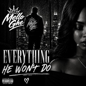 Everything He Wont Do by Mello Ghe