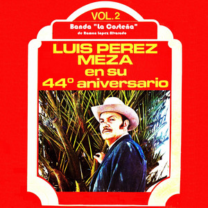 Luis Pérez Meza en su 44° aniversario Vol. 2 album