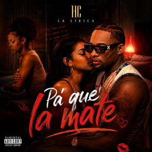 Pa' que la Mate by Cotorra Music Grup, HC La Lirica Musical, Uriel Melody